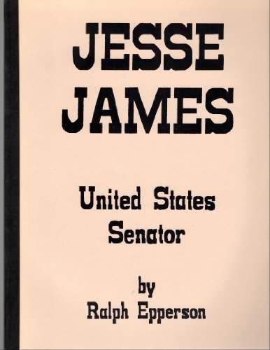 Stock image for Jesse James: United States Senator for sale by GF Books, Inc.