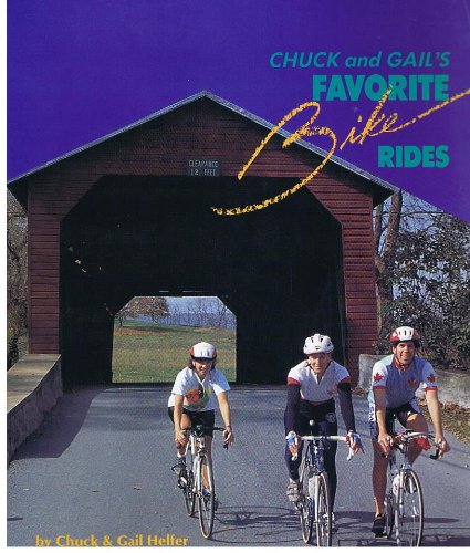Stock image for Chuck and Gail's Favorite Bike Rides : 75 Great Rides in the Mid-Atlantic from the Chesapeake Bay to the Shenandoah Valley for sale by Better World Books