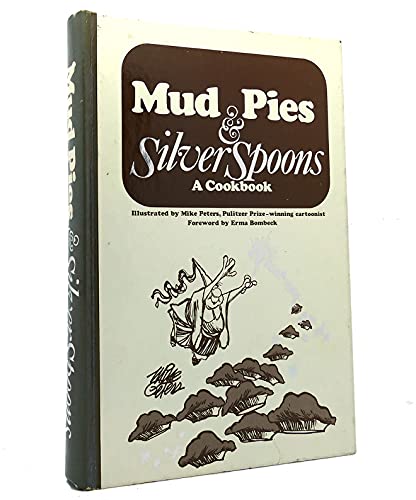 Stock image for Mud Pies and Silver Spoons: A Cookbook for sale by Your Online Bookstore