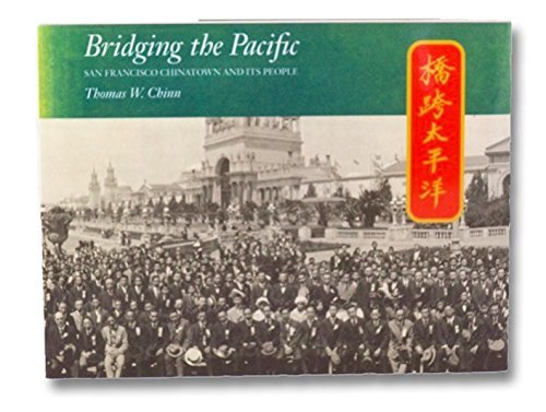 9780961419844: Bridging the Pacific: San Francisco Chinatown and Its People