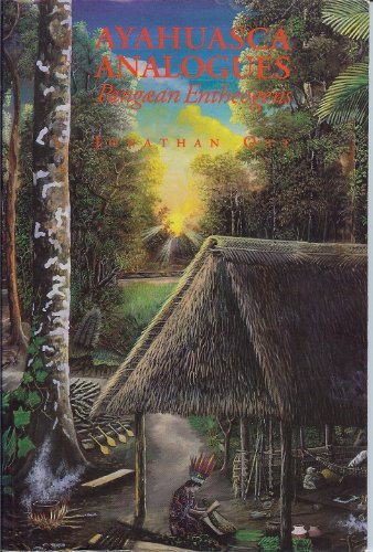 Ayahuasca Analogues Pangean Entheogens: Ott, Jonathan