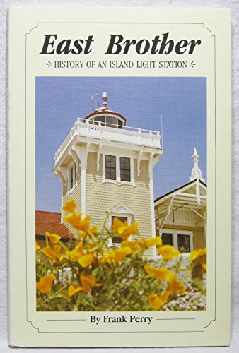 Stock image for East Brother: History of an island light station for sale by Hawking Books