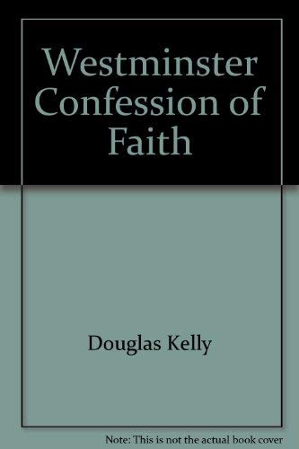 Imagen de archivo de The Westminster Confession of Faith: An Authentic Modern Version a la venta por ThriftBooks-Dallas