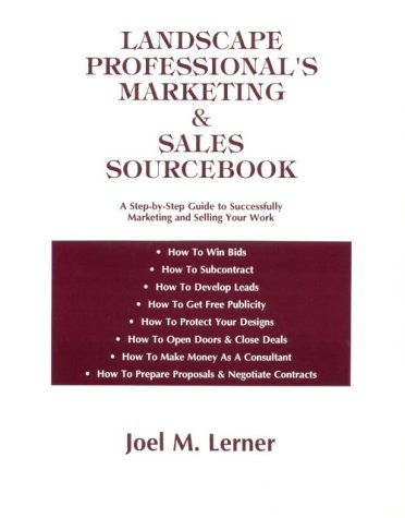 Stock image for Landscape Professional's Marketing & Sales Sourcebook: A Step-By-Step Guide to Successfully Marketing and Selling Your Work for sale by HPB-Red