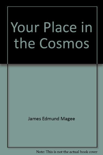 9780961435462: Your Place in the Cosmos: A Layman's Book of Astronomy and the Mythology of the Eighty-Eight Celestial Constellations and Registry