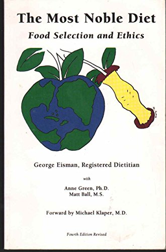 Imagen de archivo de The Most Noble Diet : Food Selection and Ethics a la venta por Better World Books
