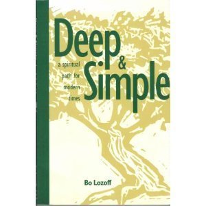Stock image for Deep and Simple: A Spiritual Path for Modern Times for sale by Goodwill of Colorado