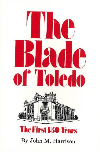 Stock image for The Blade of Toledo: The First 150 Years for sale by zeebooks