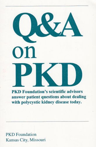 Q&A on PKD: PKD Foundation's scientific advisors answer patient questions about dealing with poly...