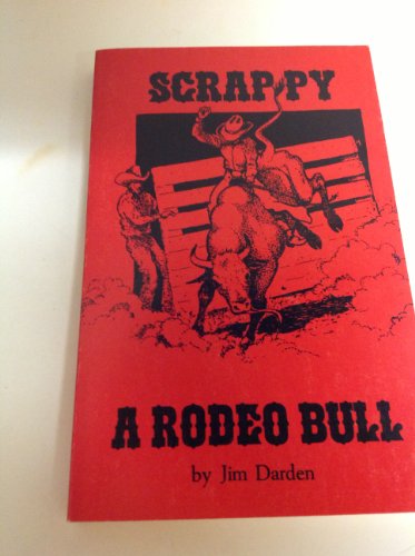 9780961457006: SCRAPPY. A Rodeo Bull.