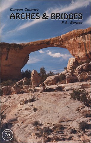 Stock image for Canyon Country Arches and Bridges (Canyon Country Series) for sale by Red's Corner LLC