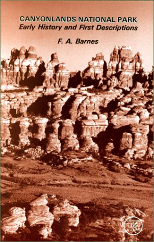 Stock image for Canyonlands National Park: Early History and First Descriptions for sale by Hafa Adai Books