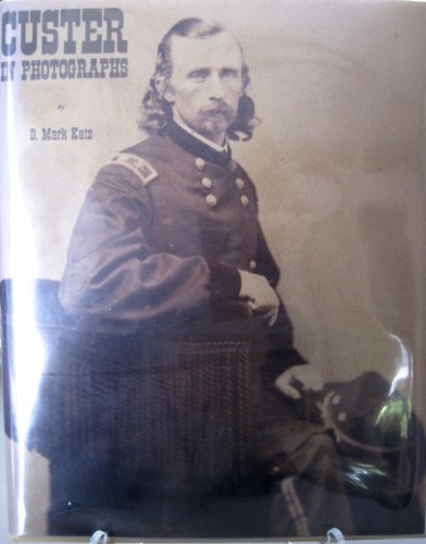 Beispielbild fr Custer in Photographs zum Verkauf von JERO BOOKS AND TEMPLET CO.