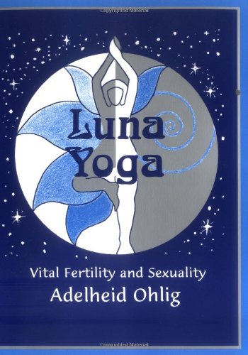 9780961462062: Luna Yoga: Vital Fertility and Sexuality