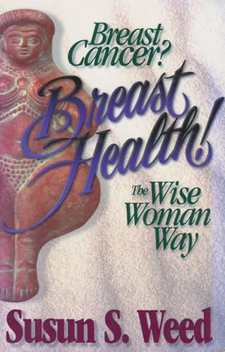 Beispielbild fr Breast Cancer? Breast Health!: The Wise Woman Way (2) (Wise Woman Herbal) zum Verkauf von Wonder Book