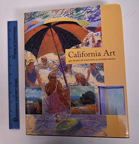 Imagen de archivo de California Art: 450 Years of Painting & Other Media a la venta por ThriftBooks-Atlanta
