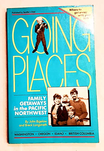 Stock image for Going places: Family getaways in the Pacific Northwest for sale by medimops