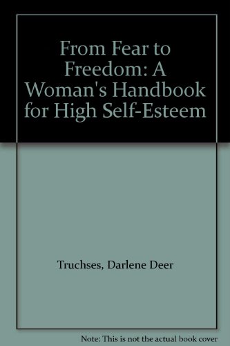 9780961463502: From Fear to Freedom: A Woman's Handbook for High Self-Esteem