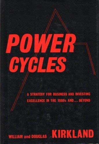 Beispielbild fr Power Cycles: A Strategy for Business and Investment Excellence, in the Eighties.and Beyond zum Verkauf von Ergodebooks