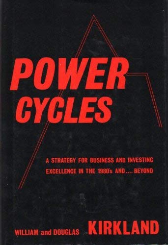 Stock image for Power Cycles: A Strategy for Business and Investment Excellence, in the Eighties.and Beyond for sale by Ergodebooks