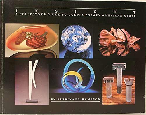 Insight: A Collector's Guide to Contemporary American Glass