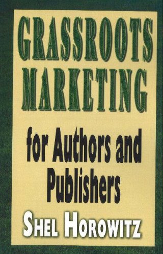 Grassroots Marketing for Authors and Publishers (9780961466633) by Shel Horowitz