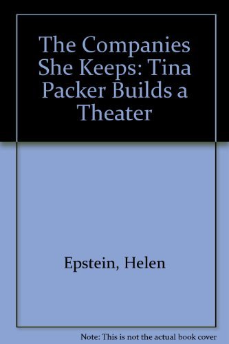 Stock image for The Companies She Keeps: Tina Packer Builds a Theater for sale by Lowry's Books