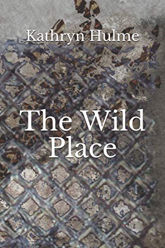 Stock image for The Wild Place [Paperback] Hulme, Kathryn for sale by RareCollectibleSignedBooks