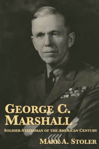 Stock image for George C. Marshall: Soldier-Statesman of the American Century for sale by WorldofBooks