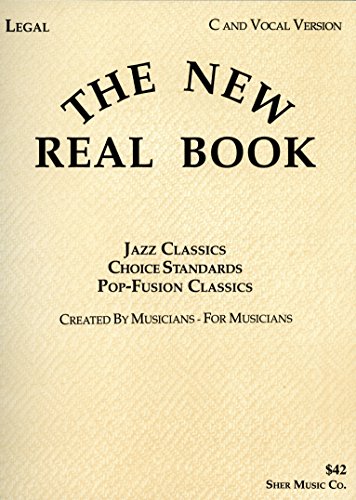 The New Real Book. Jazz Classics. Choice Standards. Pop-Fusion Classics. C and Vocal Version. Legal.
