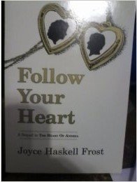 Follow Your Heart. (Signed) (WELLSPRING ROMANCE SERIES)