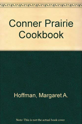 Stock image for The Conner Prairie Cookbook for sale by Better World Books