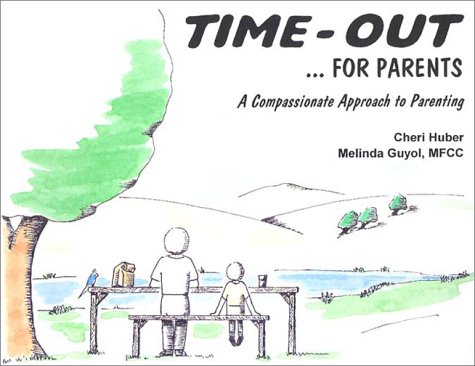 9780961475444: Time-Out for Parents: A Compassionate Approach to Parenting