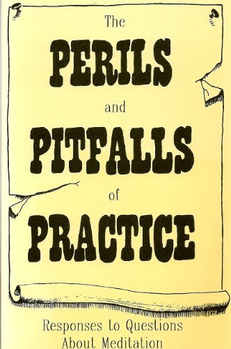 Beispielbild fr The Perils and Pitfalls of Practice : Responses to Some of the Most Common Questions about Meditation zum Verkauf von Better World Books