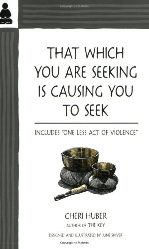 9780961475468: That Which You Are Seeking Is Causing You to Seek: Includes "One Less Act of Violence"