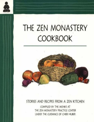 

The Zen Monastery Cookbook: Stories and Recipes from a Zen Kitchen