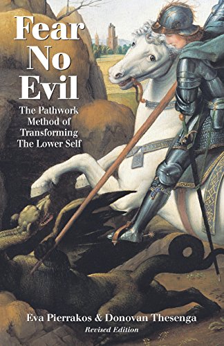 Beispielbild fr Fear No Evil: The Pathwork Method of Transforming the Lower Self (Pathwork Series) zum Verkauf von Wonder Book