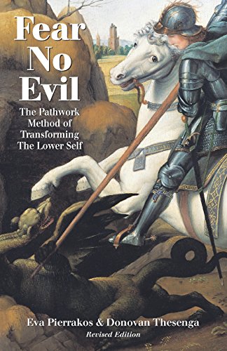 Imagen de archivo de Fear No Evil: Pathwork Method of Transforming the Lower Self (Pathwork Series) a la venta por Brit Books