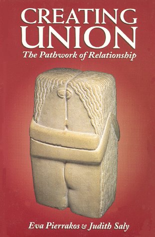 9780961477738: Creating Union: The Pathwork of Relationship