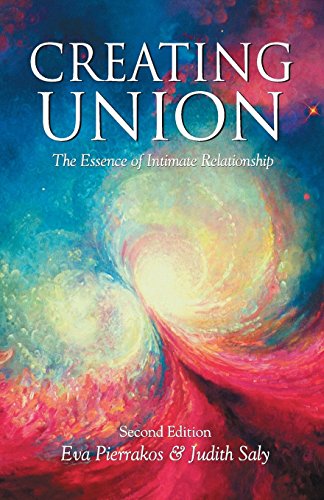 Imagen de archivo de Creating Union: The Essence of Intimate Relationship (Pathwork Series) a la venta por Books Unplugged