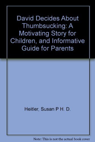 Imagen de archivo de David Decides about Thumbsucking: A Motivating Story for Children & an Informative Guide for Parents a la venta por ThriftBooks-Atlanta