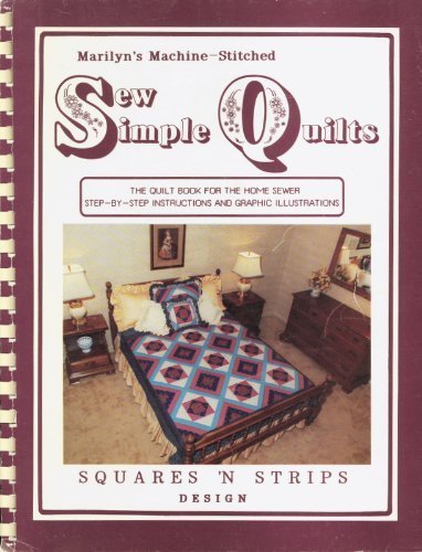 Marilyn's Machine-Stitched Sew Simple Quilts: Squares N' Strips (9780961479824) by Greene, Marilyn
