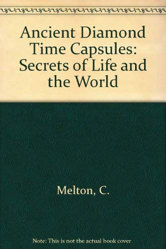 Beispielbild fr Ancient Diamond Time Capsules: Secrets of Life and the World zum Verkauf von HPB-Red