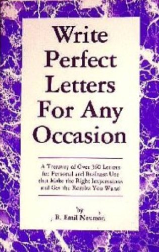 Write Perfect Letters for Any Occasion. A Treasury of Over 360 Letters For Personal and Business ...