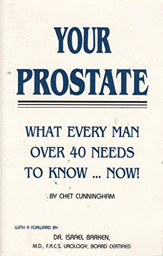 Imagen de archivo de Your Prostate What Every Man over 40 Needs to Know Now a la venta por Wonder Book