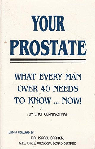 Stock image for Your Prostate What Every Man over 40 Needs to Know Now for sale by Wonder Book