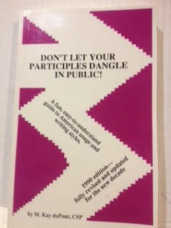 9780961492700: Don't Let Your Participles Dangle in Public!