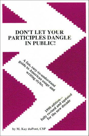 Beispielbild fr Don't Let Your Participles Dangle in Public! zum Verkauf von Wonder Book