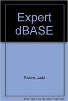 Stock image for Expert dBASE: An Advanced Textbook for dBASE Programmers for sale by SUNSET BOOKS