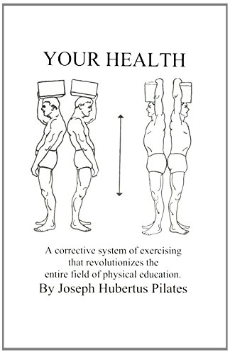 Beispielbild fr Your Health: A Corrective System of Exercising That Revolutionizes the Entire Field of Physical Education zum Verkauf von WorldofBooks